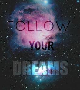 fallow your dreams