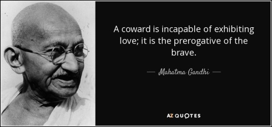 quote-a-coward-is-incapable-of-exhibiting-love-it-is-the-prerogative-of-the-brave-mahatma-gandhi-10-58-44